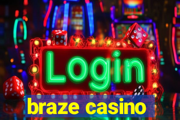 braze casino